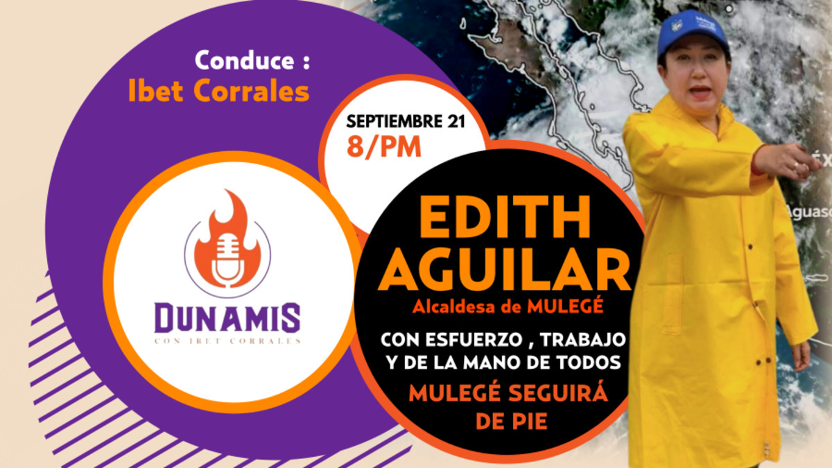 DUNAMIS: La Periodista Ibet Corrales entrevista a EDITH AGUILAR , ALCALDESA DE MULEGÉ