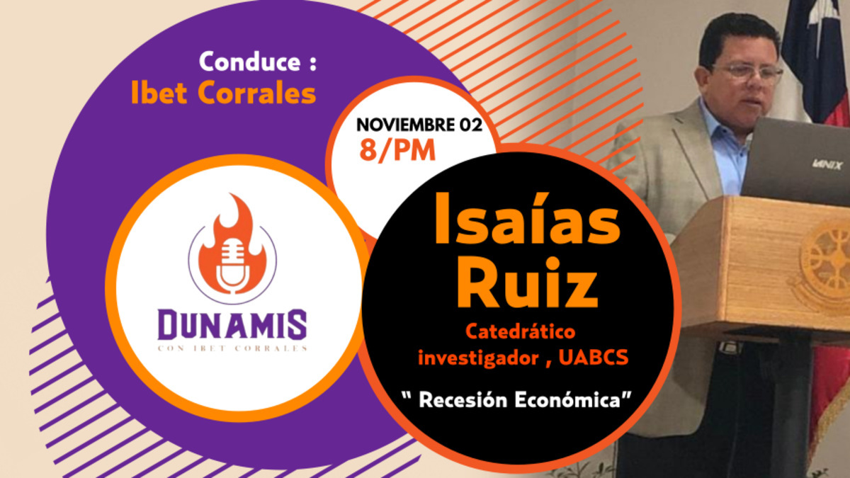 DUNAMIS: La Periodista Ibet Corrales entrevista a ISAÍAS RUIZ CESEÑA , Catedrático investigador , UABCS