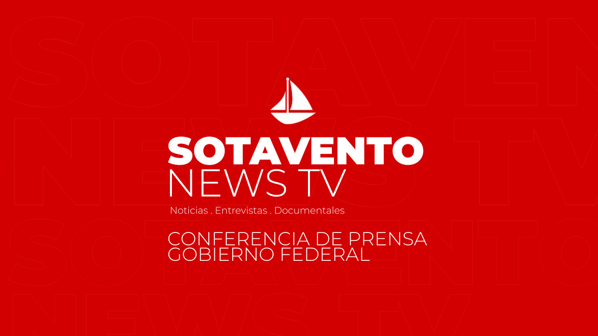 EN VIVO | CONFERENCIA DE PRENSA GOBIERNO FEDERAL