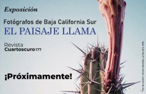 Presenta MUABCS Cuartoscuro: “Fotógrafos de Baja California Sur; El Paisaje Llama”