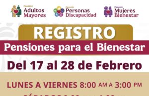 Del 17 al 28 de febrero registro a las Pensiones para el Bienestar de las Personas Adultas Mayores, con Discapacidad y Mujeres Bienestar, informa Ariadna Montiel