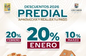 Anuncia Tesorería Municipal descuentos en el pago del impuesto predial 2026 en Los Cabos