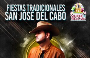 Invita Alcalde Christian Agúndez a disfrutar las Fiestas Tradicionales San José del Cabo 2026