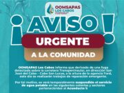 Repara OOMSAPAS Los Cabos fuga emergente en Acueducto 1; llaman a cuidar el agua durante trabajos