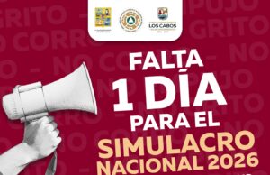 Convoca Protección Civil Los Cabos a participar en el Simulacro Nacional 2026