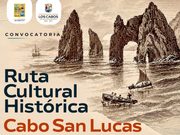 Turismo Los Cabos invita a conocer la “Ruta Cultural Histórica de Cabo San Lucas”